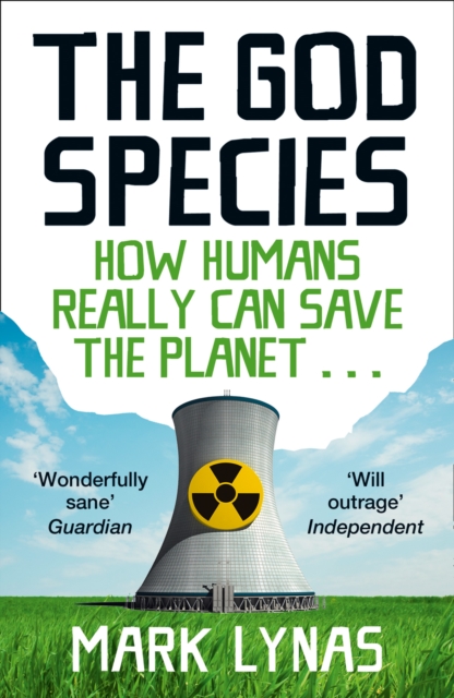 The God Species : How Humans Really Can Save the Planet..., Paperback / softback Book