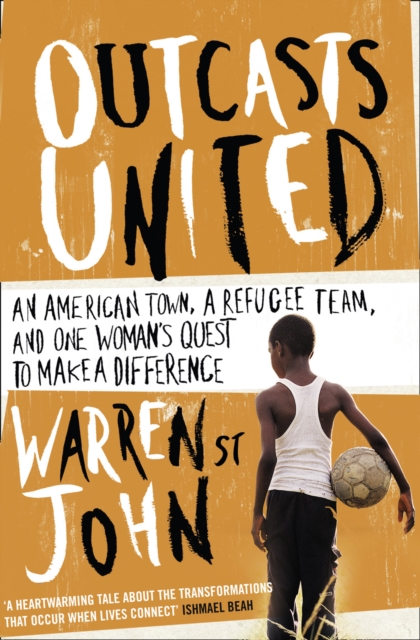 Outcasts United : A Refugee Team, an American Town, EPUB eBook