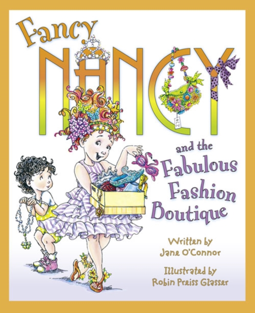 Fancy Nancy's Fabulous Fashion Boutique, Hardback Book