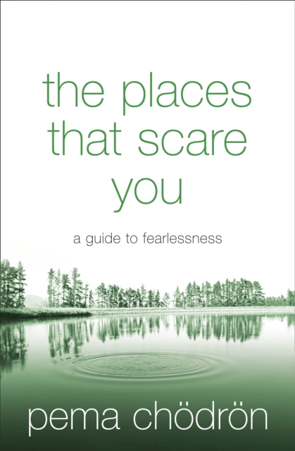 The Places That Scare You : A Guide to Fearlessness, EPUB eBook