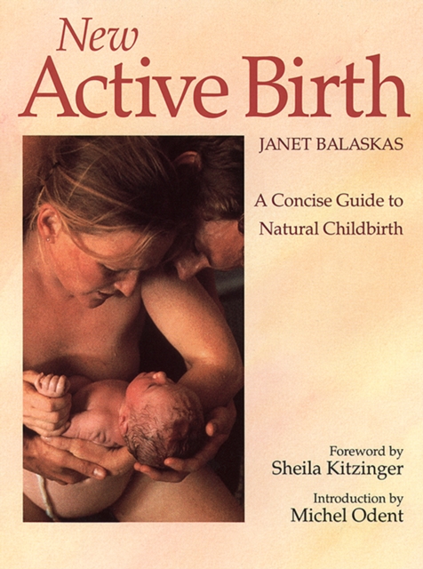 New Active Birth : A Concise Guide to Natural Childbirth, EPUB eBook