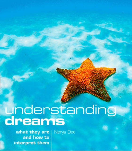 Understanding Dreams : What They are and How to Interpret Them, EPUB eBook