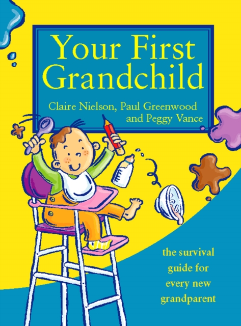 Your First Grandchild : Useful, touching and hilarious guide for first-time grandparents, EPUB eBook