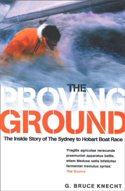 The Proving Ground : The Inside Story of the 1998 Sydney to Hobart Boat Race, EPUB eBook