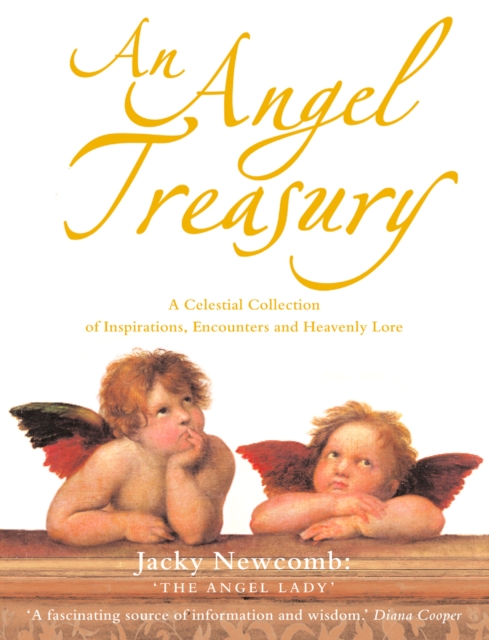 An Angel Treasury : A Celestial Collection of Inspirations, Encounters and Heavenly Lore, EPUB eBook