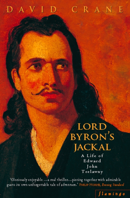 Lord Byron's Jackal : A Life of Trelawny (Text Only), EPUB eBook