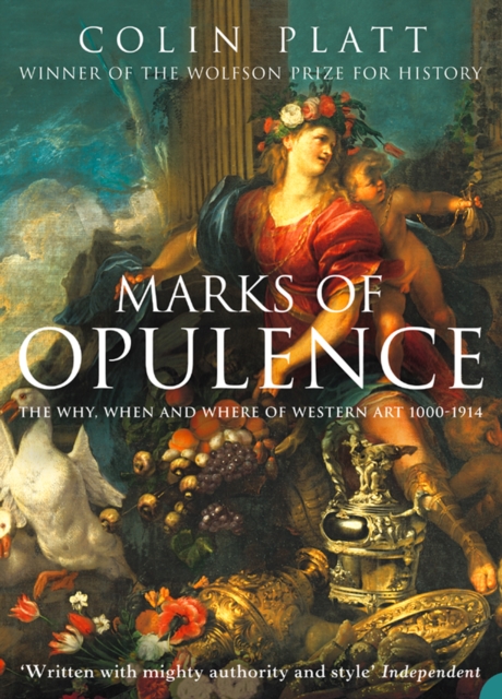 Marks of Opulence : The Why, When and Where of Western Art 1000–1914 (Text Only), EPUB eBook