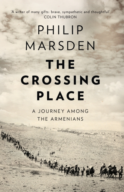 The Crossing Place : A Journey among the Armenians, EPUB eBook