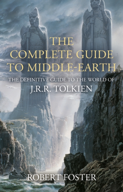 The Complete Guide to Middle-earth : The Definitive Guide to the World of J.R.R. Tolkien, EPUB eBook