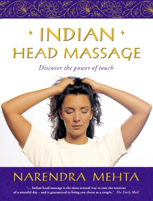Indian Head Massage : Discover the power of touch, EPUB eBook