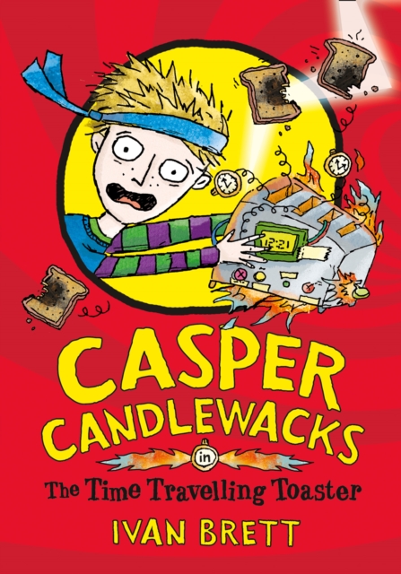 Casper Candlewacks in the Time Travelling Toaster, Paperback / softback Book