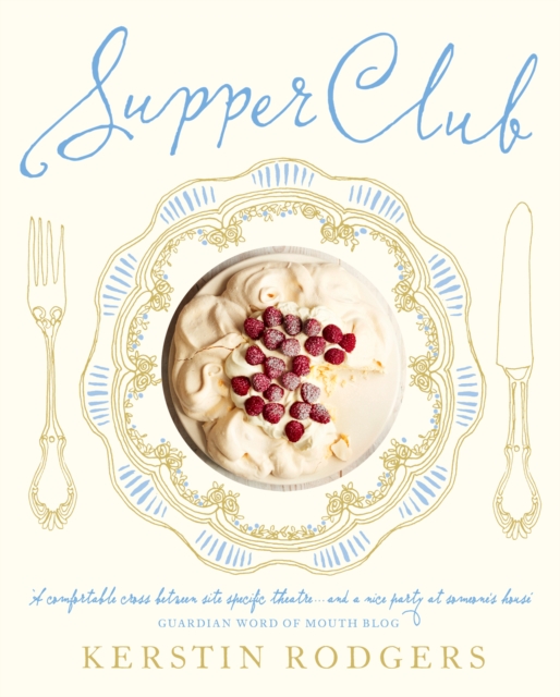 Supper Club : Recipes and notes from the underground restaurant, EPUB eBook