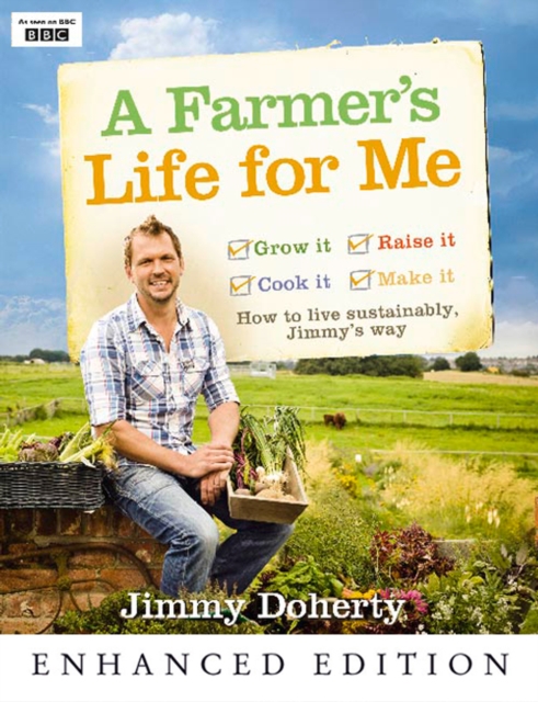 A Farmer's Life for Me : How to live sustainably, Jimmy's way, EPUB eBook