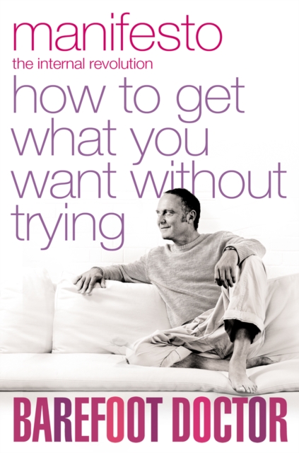 Manifesto: How To Get What You Want Without Trying, EPUB eBook