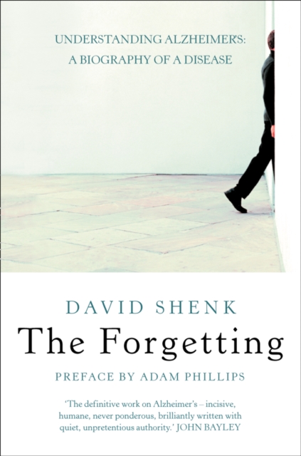 The Forgetting: Understanding Alzheimer's: A Biography of a Disease, EPUB eBook