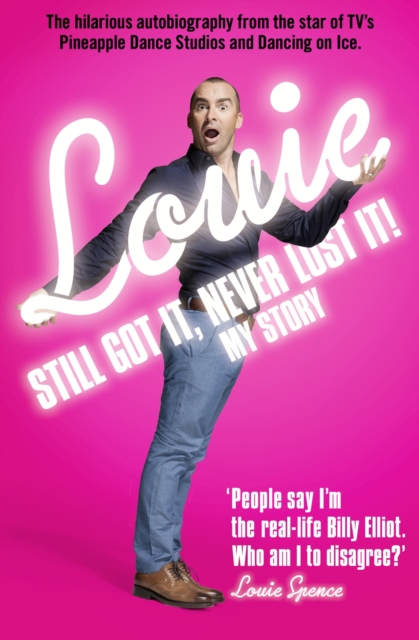 Still Got It, Never Lost It! : The Hilarious Autobiography from the Star of Tv’s Pineapple Dance Studios and Dancing on Ice, Paperback / softback Book