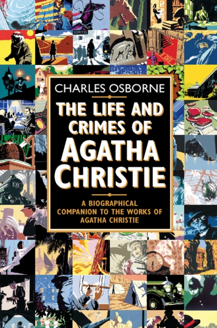 The Life and Crimes of Agatha Christie : A Biographical Companion to the Works of Agatha Christie (Text Only), EPUB eBook