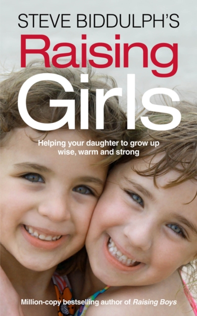 Steve Biddulph's Raising Girls, Paperback / softback Book