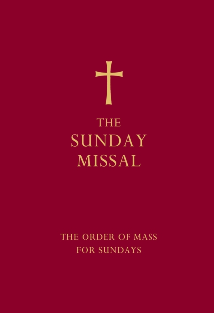 The Sunday Missal (Red edition) : The New Translation of the Order of Mass for Sundays, Hardback Book