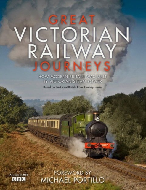 Great Victorian Railway Journeys : How Modern Britain was Built by Victorian Steam Power, EPUB eBook