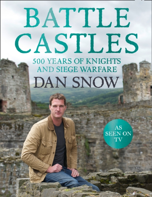 Battle Castles : 500 Years of Knights and Siege Warfare, EPUB eBook