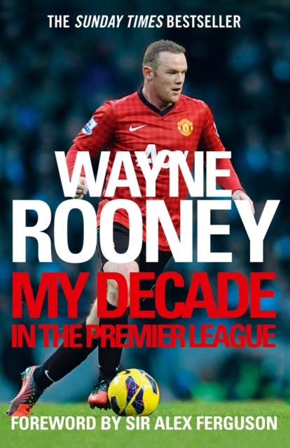 Wayne Rooney: My Decade in the Premier League, EPUB eBook