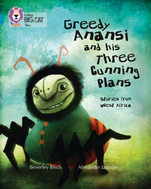 Greedy Anansi and his Three Cunning Plans : Band 13/Topaz, Paperback / softback Book
