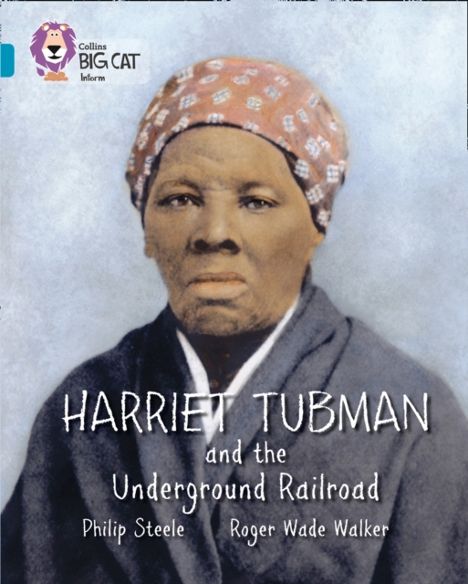 Harriet Tubman and the Underground Railroad : Band 13/Topaz, Paperback / softback Book