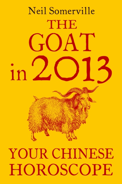 The Goat in 2013: Your Chinese Horoscope, EPUB eBook