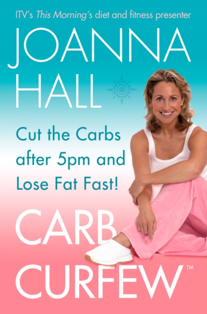 Carb Curfew : Cut the Carbs After 5pm and Lose Fat Fast!, EPUB eBook