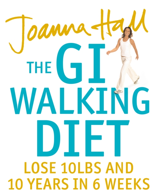 The GI Walking Diet : Lose 10lbs and Look 10 Years Younger in 6 Weeks, EPUB eBook