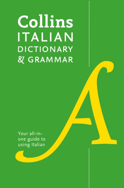 Collins Italian Dictionary and Grammar : 120,000 Translations Plus Grammar Tips, Paperback / softback Book