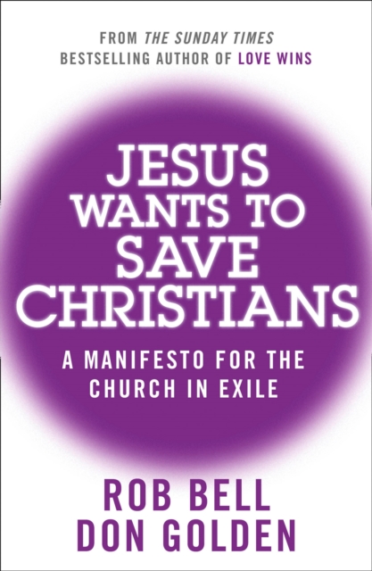 Jesus Wants to Save Christians : A Manifesto for the Church in Exile, Paperback / softback Book