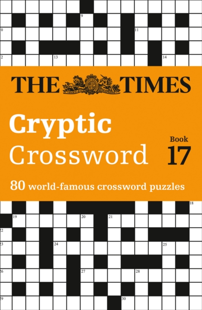 The Times Cryptic Crossword Book 17 : 80 World-Famous Crossword Puzzles, Paperback / softback Book