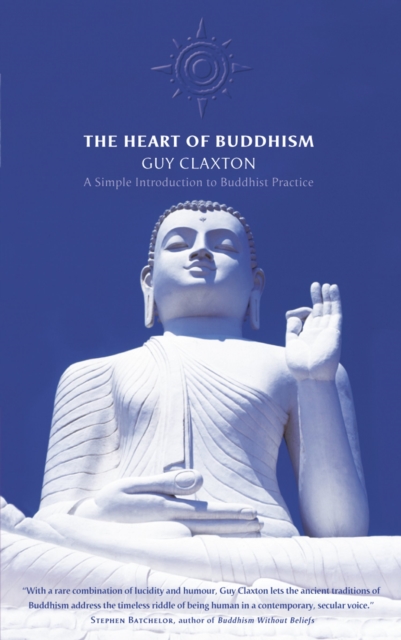 The Heart of Buddhism : A Simple Introduction to Buddhist Practice, EPUB eBook