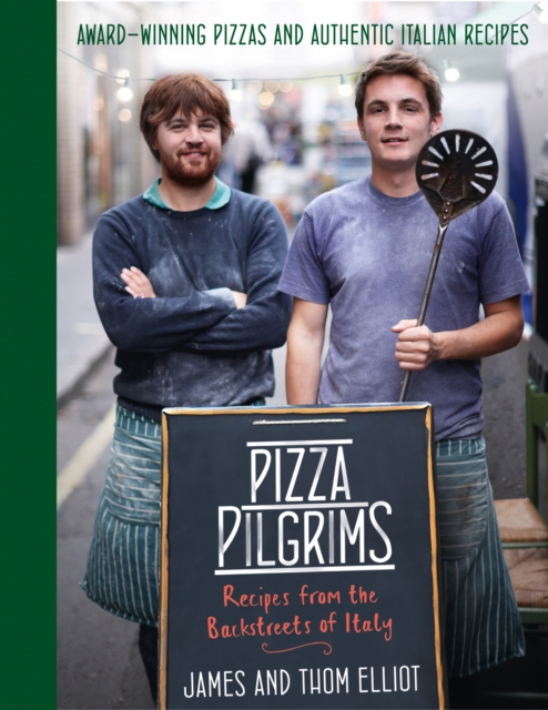 Pizza Pilgrims : Recipes from the Backstreets of Italy, EPUB eBook