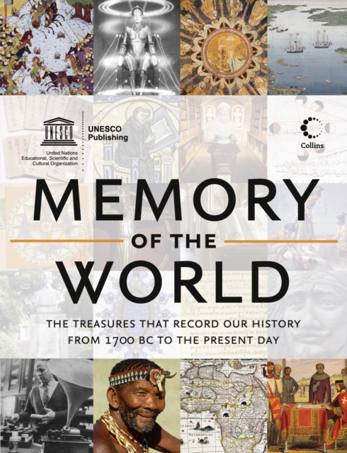 Memory of the World : The Treasures That Record Our History from 1700 Bc to the Present Day, EPUB eBook