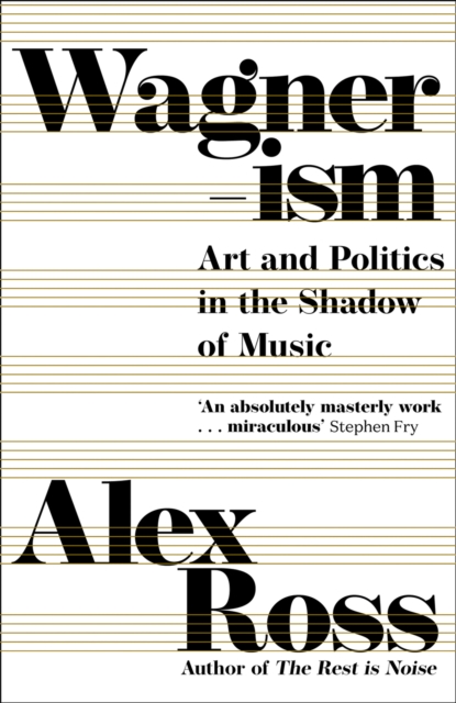 Wagnerism : Art and Politics in the Shadow of Music, EPUB eBook