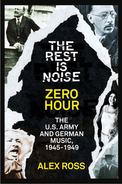 The Rest Is Noise Series: Zero Hour : The U.S. Army and German Music, 1945-1949, EPUB eBook
