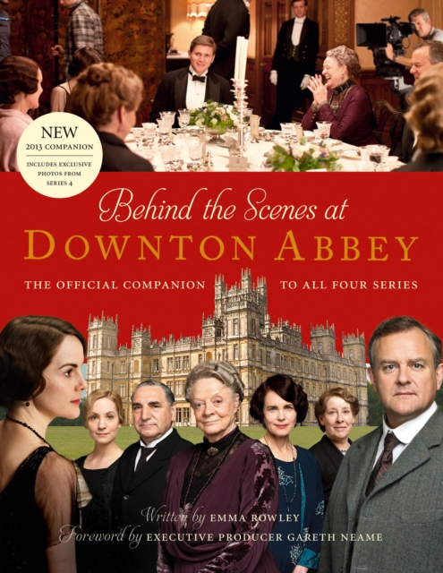 Behind the Scenes at Downton Abbey : The official companion to all four series, EPUB eBook