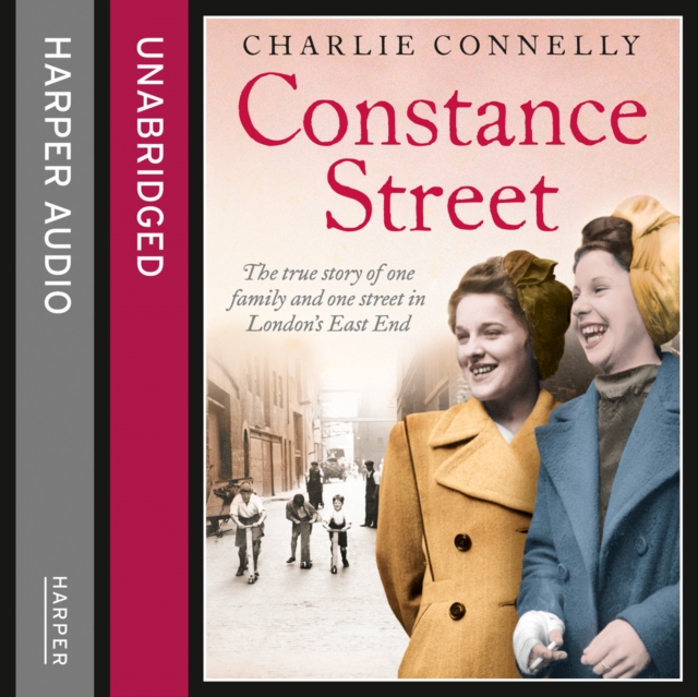 Constance Street : The true story of one family and one street in London's East End, eAudiobook MP3 eaudioBook