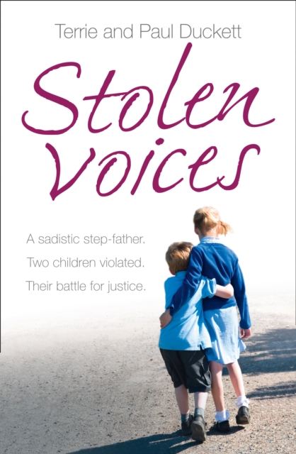 Stolen Voices : A Sadistic Step-Father. Two Children Violated. Their Battle for Justice., Paperback / softback Book