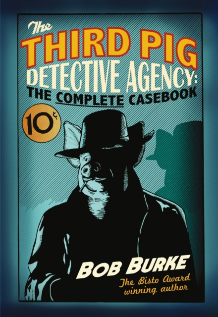 The Third Pig Detective Agency: The Complete Casebook, EPUB eBook