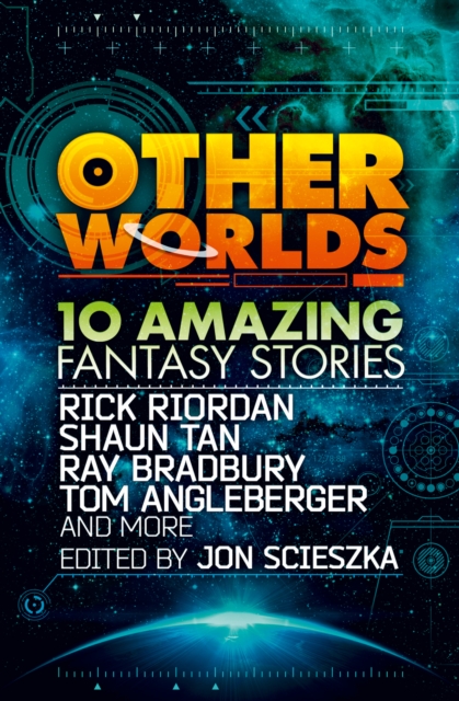 Other Worlds (feat. stories by Rick Riordan, Shaun Tan, Tom Angleberger, Ray Bradbury and more), EPUB eBook