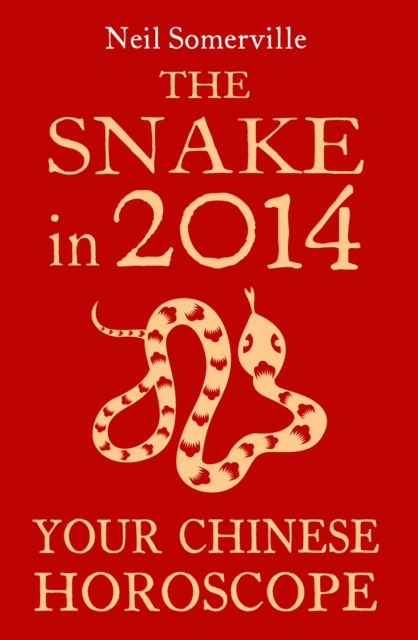 The Snake in 2014: Your Chinese Horoscope, EPUB eBook