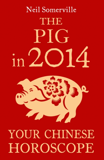 The Pig in 2014: Your Chinese Horoscope, EPUB eBook