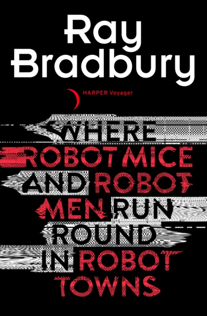 Where Robot Mice And Robot Men Run Round In Robot Towns, EPUB eBook