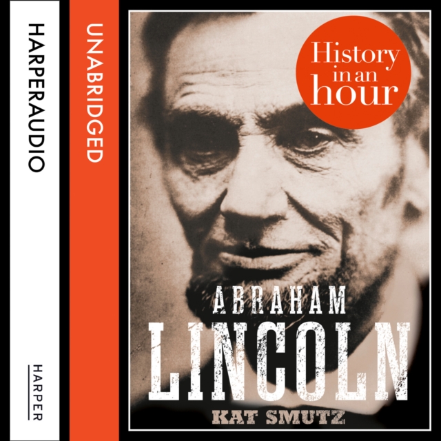 Abraham Lincoln: History in an Hour, eAudiobook MP3 eaudioBook