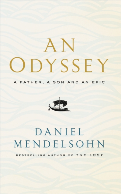 An Odyssey: A Father, A Son and an Epic : Shortlisted for the Baillie Gifford Prize 2017, Hardback Book