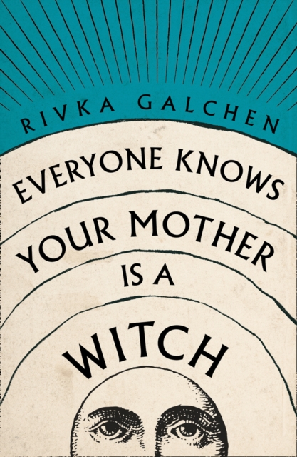 Everyone Knows Your Mother is a Witch, Hardback Book